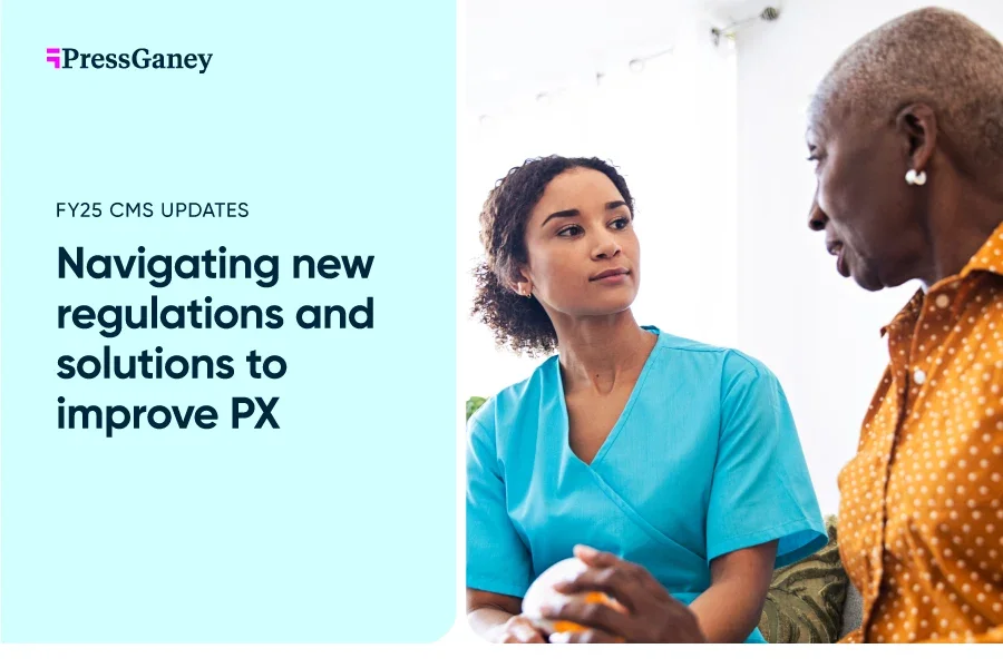 FY25 CMS Updates: Navigating New Regulations and Solutions to Improve Patient Experience