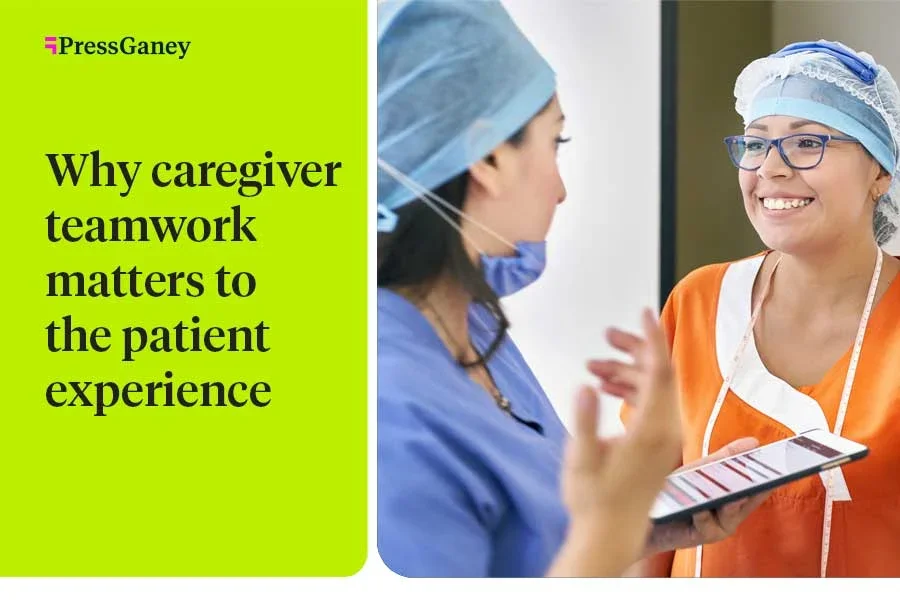 Why caregiver teamwork matters to the patient experience