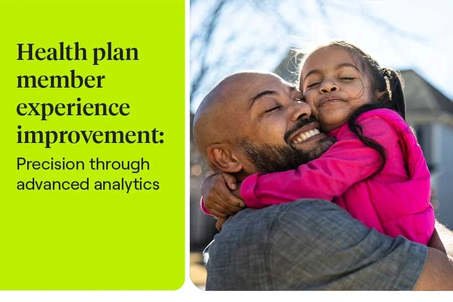 Health plan member experience improvement: Precision through advanced analytics