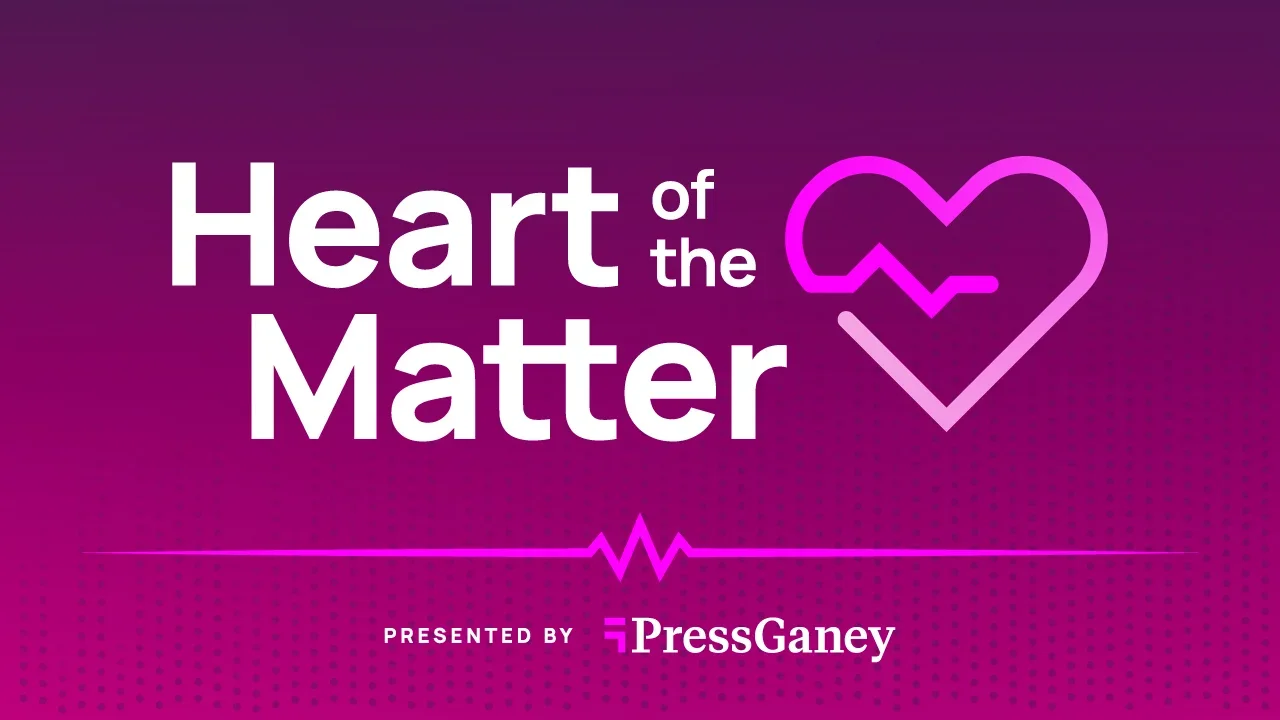 Heart of the matter: Rethinking hope in patient experience PC P0025 Heart of the Matter Podcast
